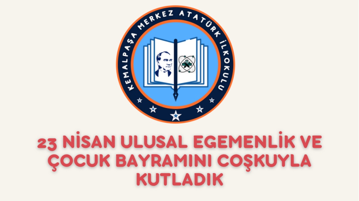 23 NİSAN ULUSAL EGEMENLİK VE ÇOCUK BAYRAMI COŞKUYLA KUTLANDI